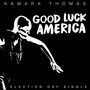 Good Luck America (Election Day Mix)