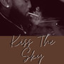 Kiss the Sky (Explicit)