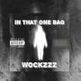 IN THAT ONE BAG (Explicit)