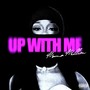 Up With Me (Explicit)