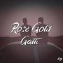 Rose Gold Gatti (Explicit)