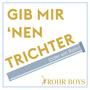 Gib mir 'nen Trichter (oder ein Rohr)