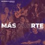 Más Fuerte (En Vivo)