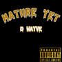 Mature Yet (Explicit)