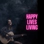 Happy Lives Living