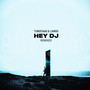 Hey DJ (Remixes)