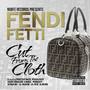 Fendi Fetti, Cut from the Cloth