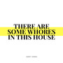 There Are Some Whores in This House (Explicit)