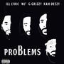 Problems (feat. ILL LYRIC, NU' & G GRIZZY) [Explicit]