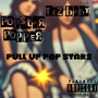 Pull Up Pop Stars (Explicit)