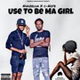 Use to Be Ma Girl (Explicit)