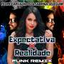 Expectativa x Realidade (Funk Remix)