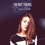 I'm Not Yours