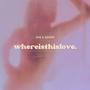 whereisthislove (Feat. 정세림)