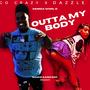 Outta My Body (feat. Go Crazy) [Explicit]