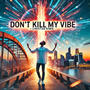 Dont Kill My Vibe ChristMix