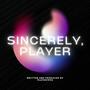 SIncerely, Player (Explicit)