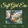 Soft Girl Era (Explicit)