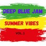 Deep Blue Jam Summer Vibes, Vol. 1