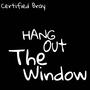 Hang Out The Window (Explicit)