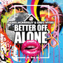Better Off Alone