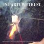 In Party We Trust