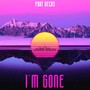 I'm Gone (Explicit)