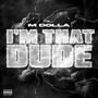 Im That Dude (Explicit)