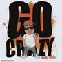 Go Crazy (Explicit)