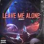 Leave Me Alone (feat. Elvis Beats & ShoBeatz) [Explicit]