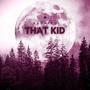 That Kid (Explicit)