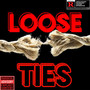 Loose Ties