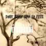 DONT KNOW HOW TO FEEL (Explicit)