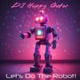 Let's Do The Robot!