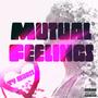 Mutual Feelings (Explicit)