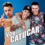 Vou Catucar (Explicit)