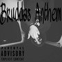 Bruddas Anthem (Explicit)