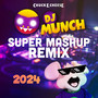 DJ Munch Super Mashup Remix 2024