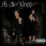 JB & Xhop (Explicit)