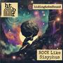 Rock Like Sisyphus (Explicit)