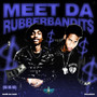 Meet da Rubberbandit$ (Ha Ha Ha) [Explicit]