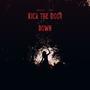 Kick the door down (Explicit)