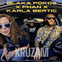Kruzam (feat. Blaka Pokos, Phan & Karla Bertić)