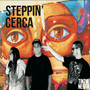 Steppin' Cerca