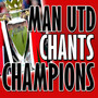 Manchester United Chants Champions