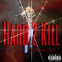 Hard 2 Kill (Explicit)