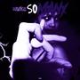 So Many (Explicit)