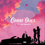 Come Over (Explicit)