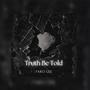 Truth Be Told (Explicit)