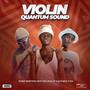 Violin (Quantum Sound) (feat. Mali B-Flat & Katlego Flex)